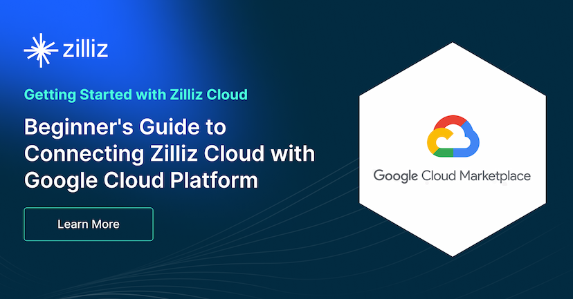A Beginner's Guide to Connecting Zilliz Cloud with Google Cloud Platform