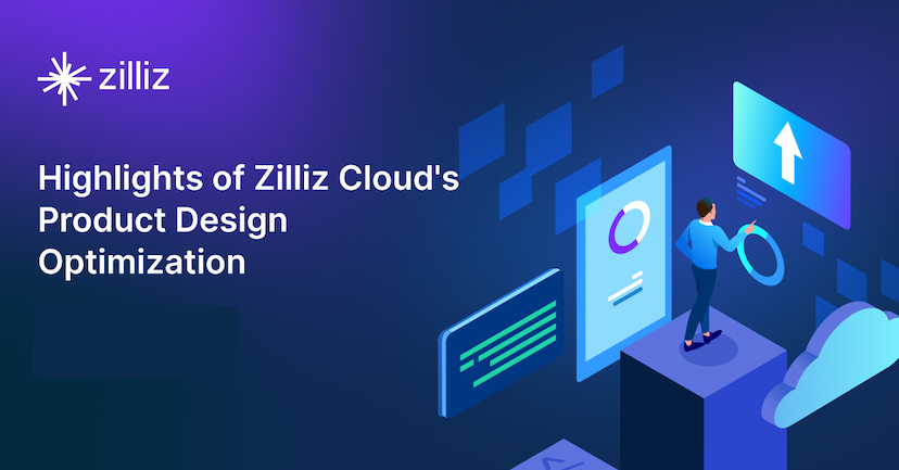The Philosophy Behind Zilliz Cloud’s Product Experience Optimization