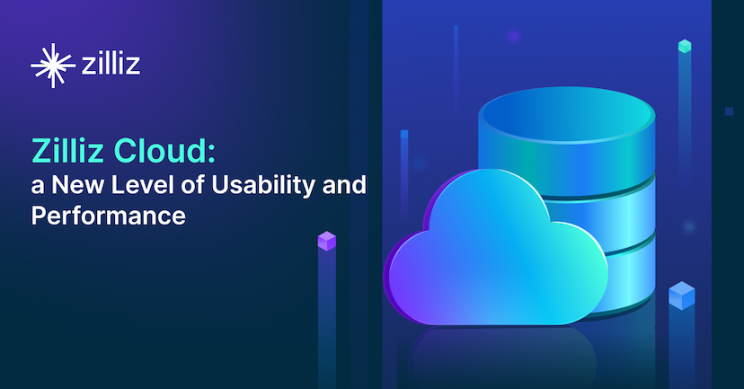 Zilliz Cloud: a New Level of Usability and Performance