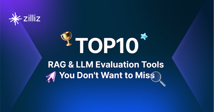 Top 10 RAG & LLM Evaluation Tools You Don't Want To Miss