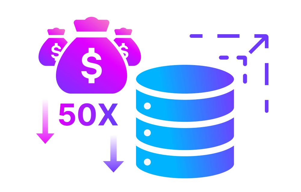 Up to 50x cost savings with automatic scaling