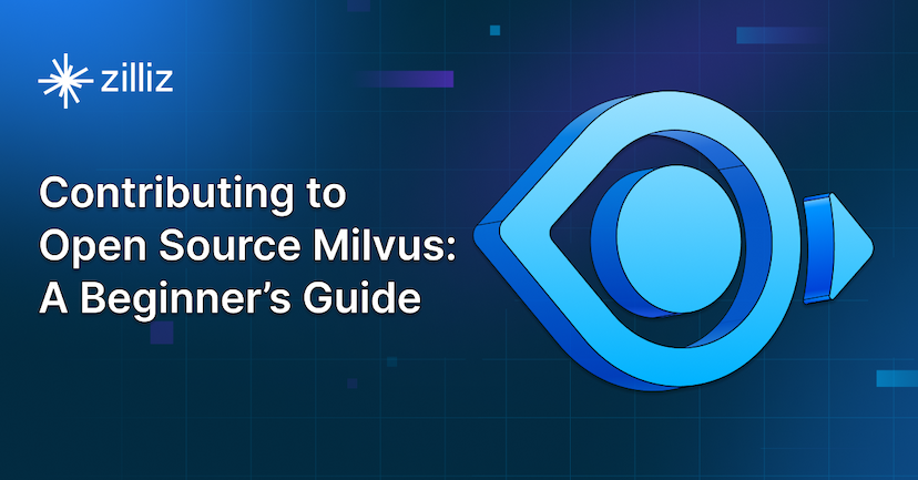 Contributing to Open Source Milvus: A Beginner’s Guide