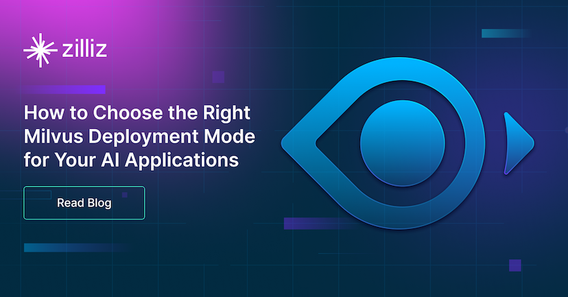 How to Choose the Right Milvus Deployment Mode for Your AI Applications