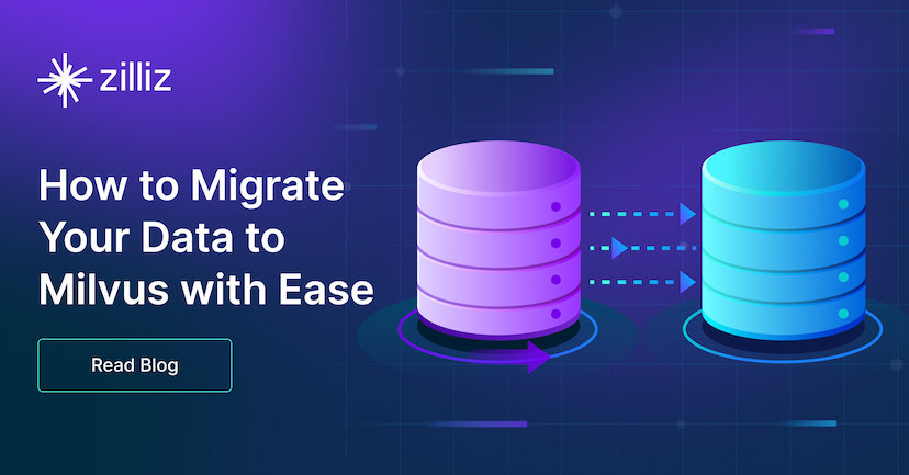 How to Migrate Your Data to Milvus Seamlessly: A Comprehensive Guide