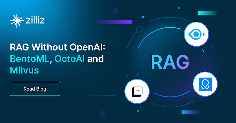 RAG Without OpenAI: BentoML, OctoAI and Milvus