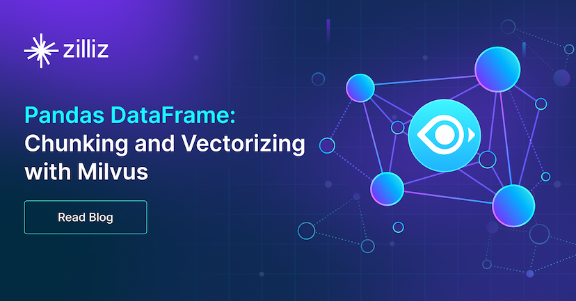 Pandas DataFrame:Milvusによるチャンキングとベクトル化