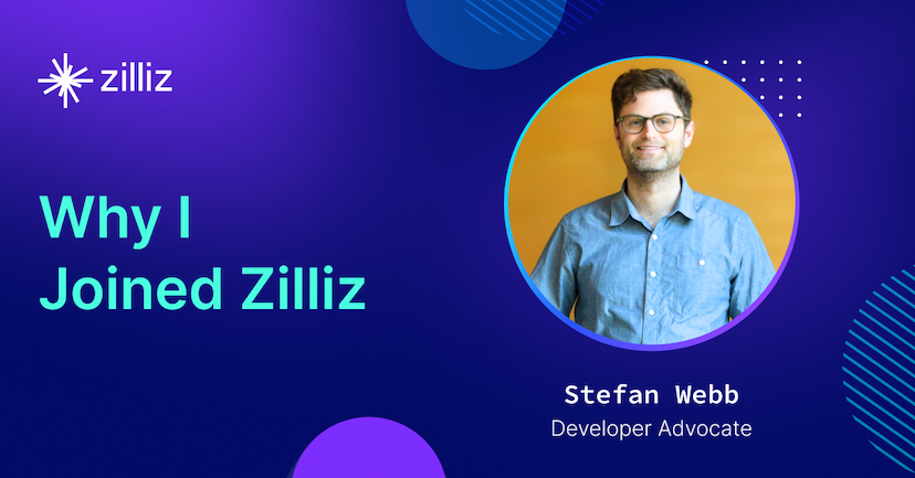 Stefan Webb: Why I Joined Zilliz