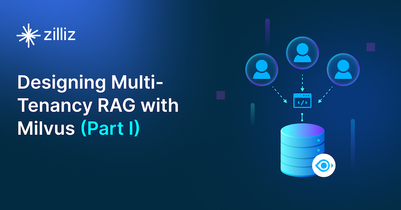 Designing Multi-Tenancy RAG with Milvus: Best Practices for Scalable Enterprise Knowledge Bases