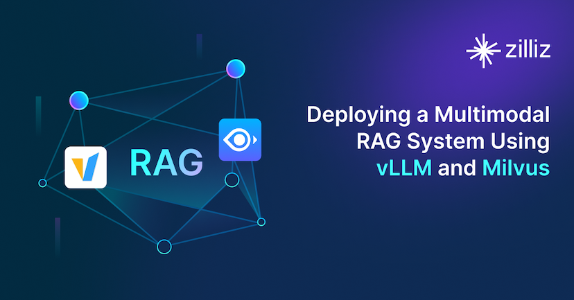 Deploying a Multimodal RAG System Using vLLM and Milvus